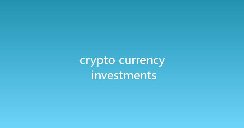 crypto currency investments 