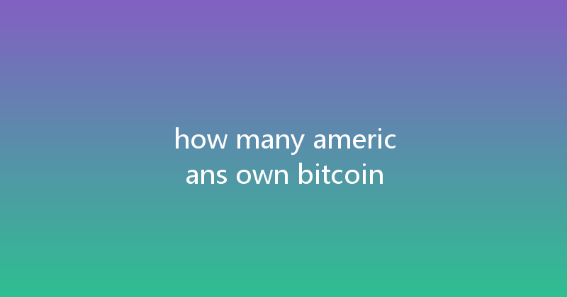 how many americans own bitcoin 