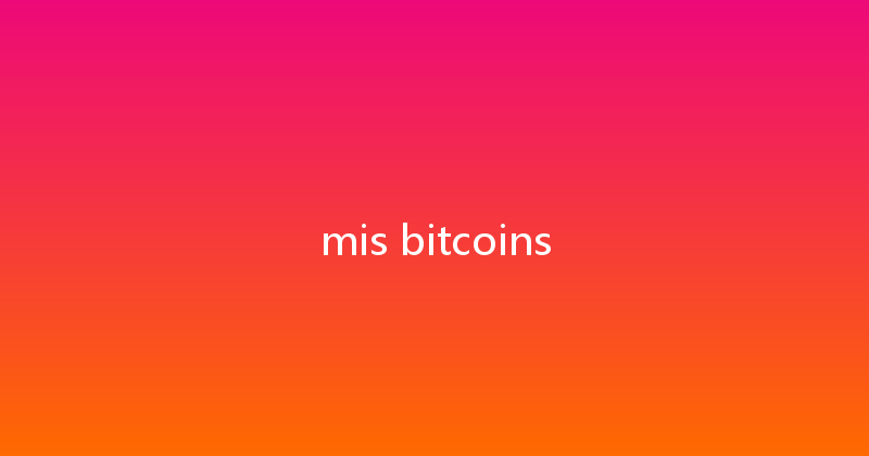 mis bitcoins 